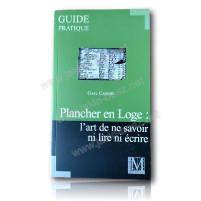 Guide pratique Plancher en loge : l'art de ne savoir ni lire ni écrire