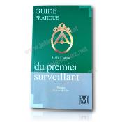 Guide pratique du Premier Surveillant Franc Maçon