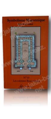 Livre Maçonnique Symbolisme maçonnique Les colonnes Boaz et Jakin T10 REAA